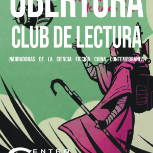 Club de lectura «Obertura — Narradoras de la ciencia ficción china contemporánea»